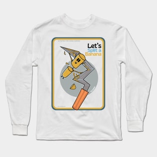 Let's split a banana ver 2 Long Sleeve T-Shirt